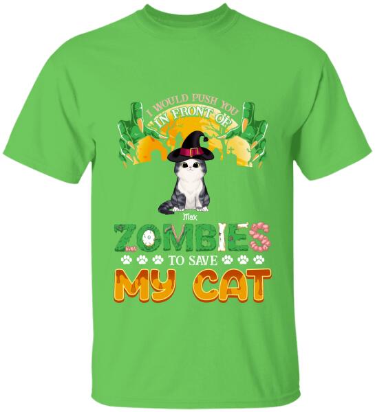 I Would Push You In Front Of Zombie - Personalized T-shirt