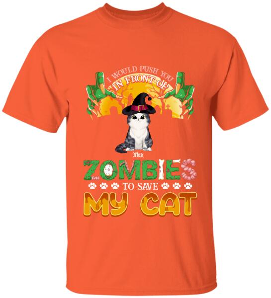 I Would Push You In Front Of Zombie - Personalized T-shirt