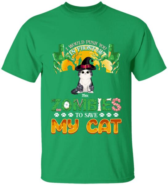 I Would Push You In Front Of Zombie - Personalized T-shirt