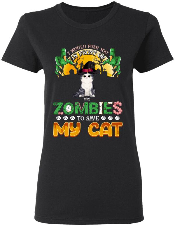 I Would Push You In Front Of Zombie - Personalized T-shirt