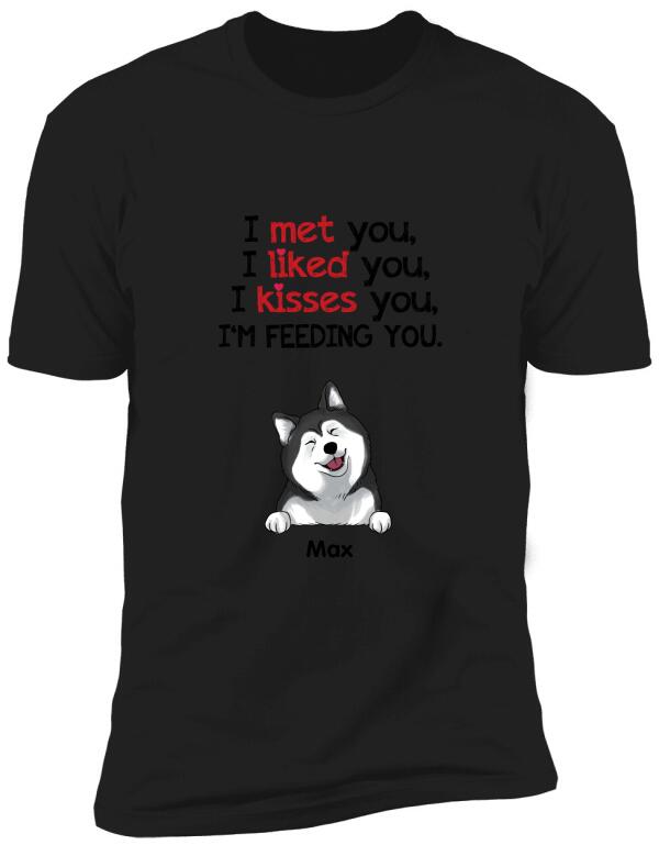 I Met You...I'm Feedding You - Personalized T-shirt