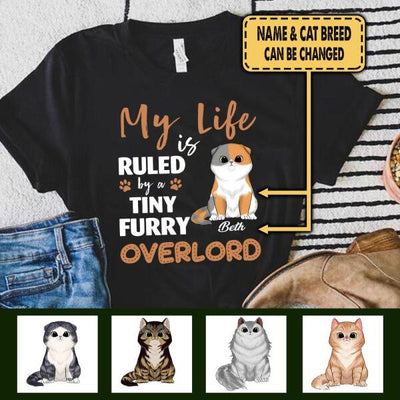 My Life Is Ruled By A Tiny Furry Overlord - Personalized T-shirt