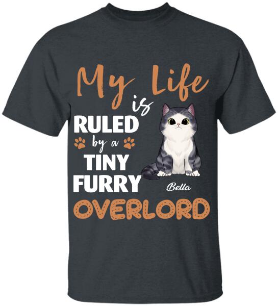 My Life Is Ruled By A Tiny Furry Overlord - Personalized T-shirt