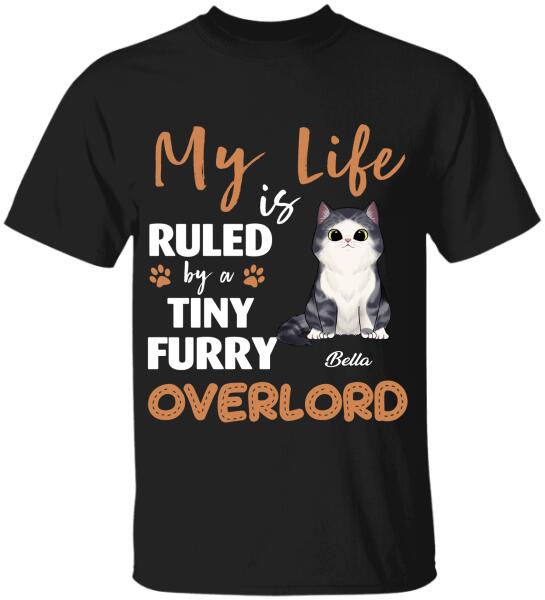 My Life Is Ruled By A Tiny Furry Overlord - Personalized T-shirt