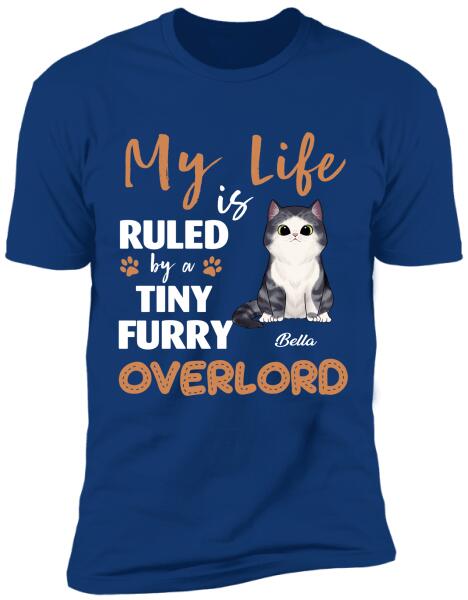 My Life Is Ruled By A Tiny Furry Overlord - Personalized T-shirt