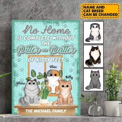 No Home Is Complete Without The Pitter-Patter Of Kitty Feet - Personalized Metal Sign