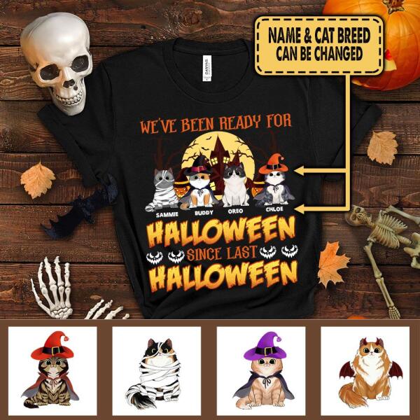 I've Been Ready For Halloween Since Last Halloween - Personalized T-shirt