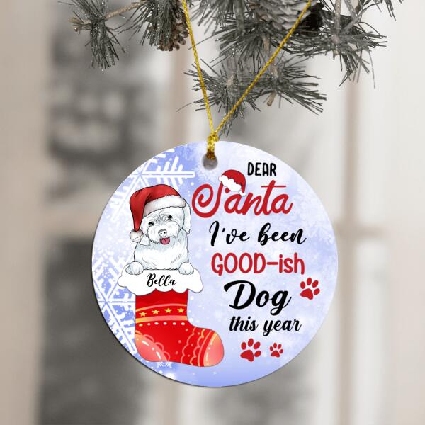 Dear Santa I've Been Good-ish Dog This Year - Personalized Circle Ornament