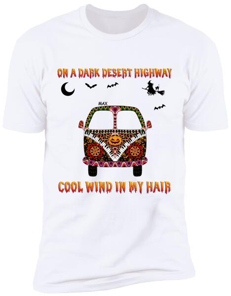 On A Dark Desert Highway Cool Wind In My Hair - Personalized T-shirt
