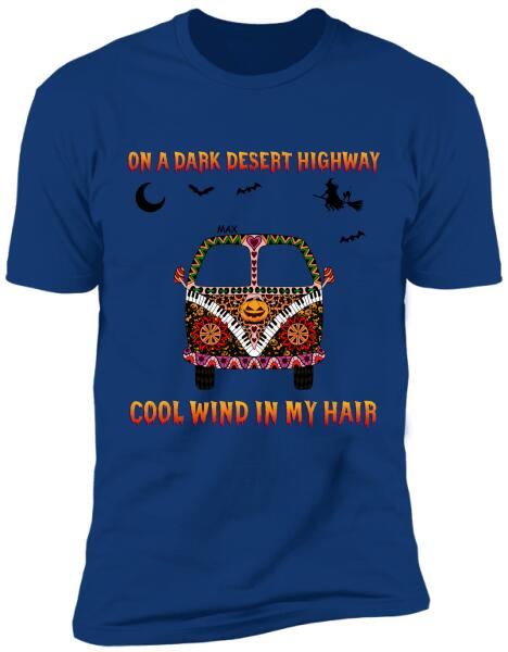 On A Dark Desert Highway Cool Wind In My Hair - Personalized T-shirt