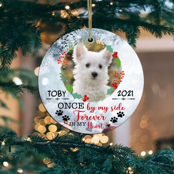 Once By My Side, Forever In My Heart ( PRINTED ON BOTH SIDES) - Personalized Circle Ornament