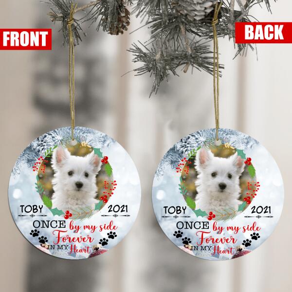 Once By My Side, Forever In My Heart ( PRINTED ON BOTH SIDES) - Personalized Circle Ornament