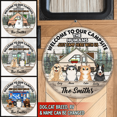 Welcome To Our Campsite The Humans Just Camp Here With Us - Personalized Wooden Doorsign