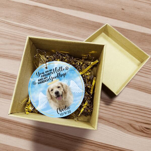 You Are My Favorite Hello and My Hardest Goodbye, Custom Photo Gift For Pet - Personalized Ceramic Ornament