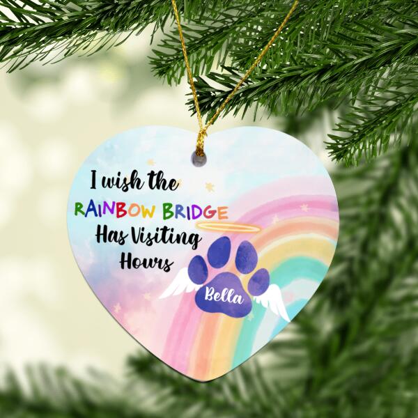 I Wish The Rainbow Bridge Had Visiting Hours, Dog's Name Can Be Customized - Personalized Heart Ceramic Ornament