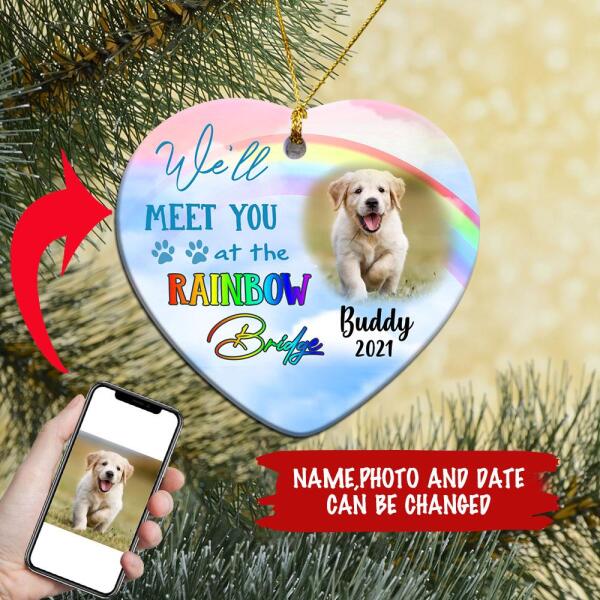 We'll Meet You At The Rainbow Bridge, Custom Pet's Photo Gift - Personalized Heart Ceramic Ornament