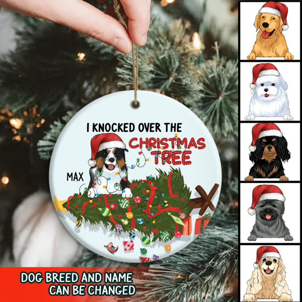 I Knocked Over The Christmas Tree, Funny Customized Dog Christmas - Personalized Round Ceramic Ornament