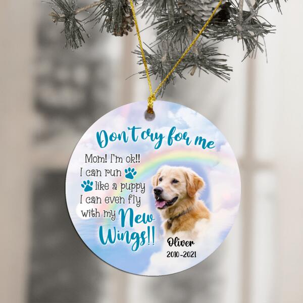 Don't Cry For Me, Custom Photo Gift ForDog In Heaven - Personalized Circle Ornament