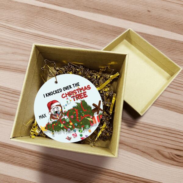 I Knocked Over The Christmas Tree, Funny Customized Dog Christmas - Personalized Round Ceramic Ornament