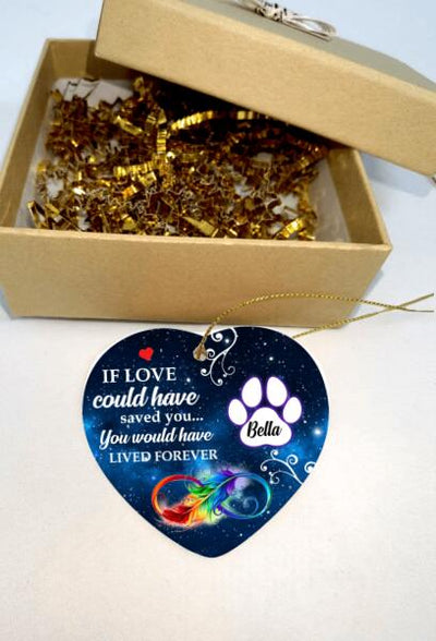 If Love Could Have Saved You, You Would Have Lived Forever - Heart Ceramic Ornament