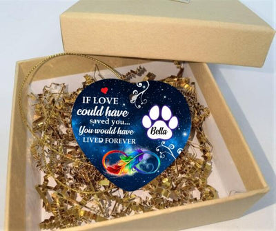 If Love Could Have Saved You, You Would Have Lived Forever - Heart Ceramic Ornament