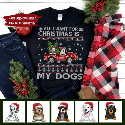 All I Want For Christmas Is My Dogs, Customized Dog Christmas - Personalized T-shirt
