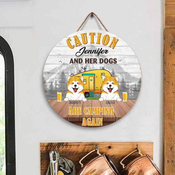 Caution!!! My Dogs Are Camping Again - Wood Round Doorsign