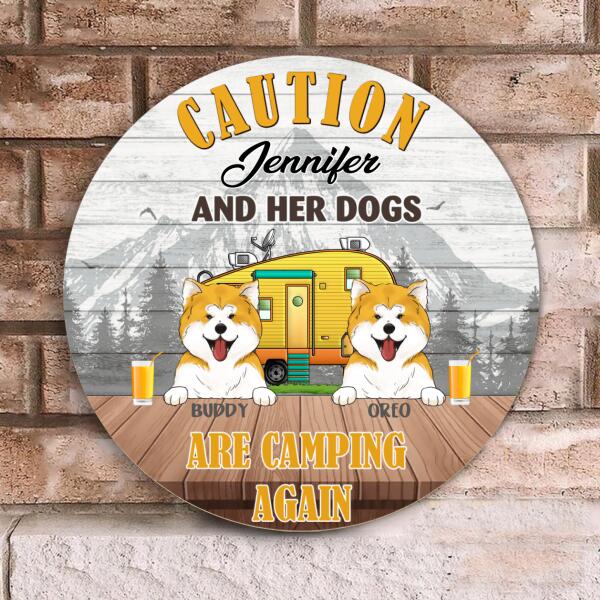 Caution!!! My Dogs Are Camping Again - Wood Round Doorsign