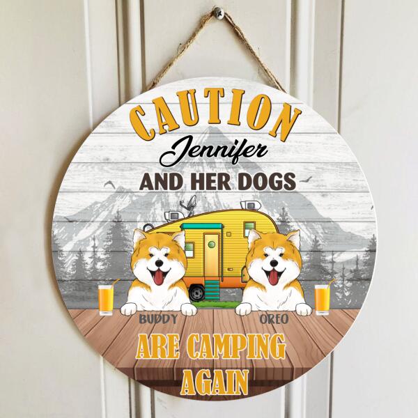 Caution!!! My Dogs Are Camping Again - Wood Round Doorsign