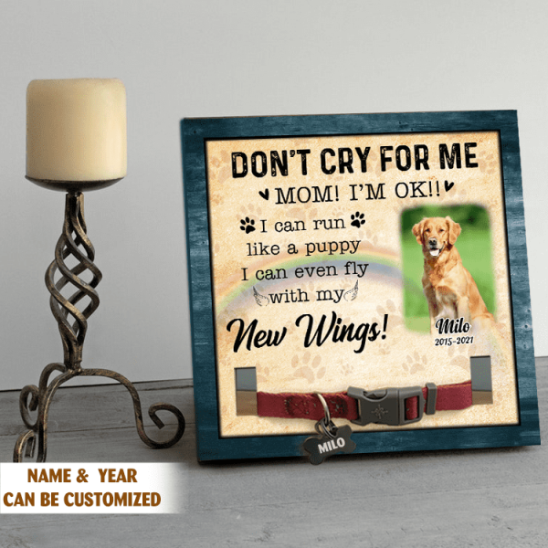 Don't Cry For Me, Personalized Pet Memorial Sign, Unique Gift For Pet Lovers