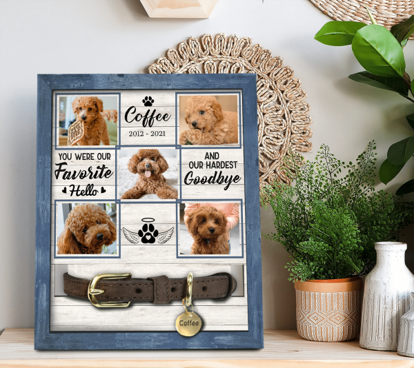 Your Were Our Favorite Hello And Our Hardest Goodbye, Personalized Pet Memorial Sign,Unique Gift For Pet Loss