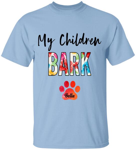 My Children Bark, Personalized T-shirt For Dog Lover