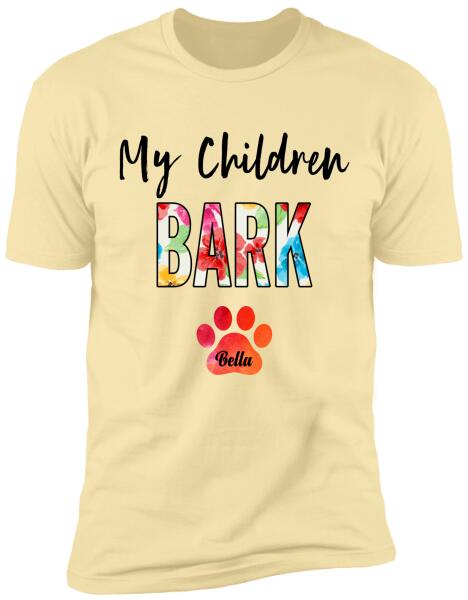 My Children Bark, Personalized T-shirt For Dog Lover