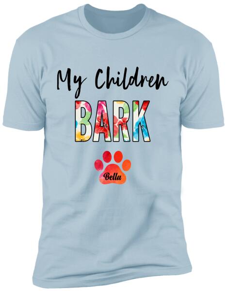 My Children Bark, Personalized T-shirt For Dog Lover