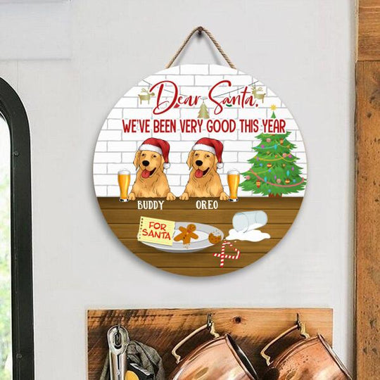 Dear Santa. We've Been Very Good This  Year - Wood Round Door Sign