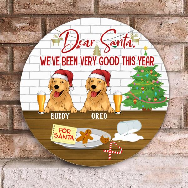Dear Santa. We've Been Very Good This  Year - Wood Round Door Sign