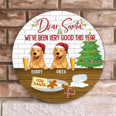 Dear Santa. We've Been Very Good This  Year - Wood Round Door Sign