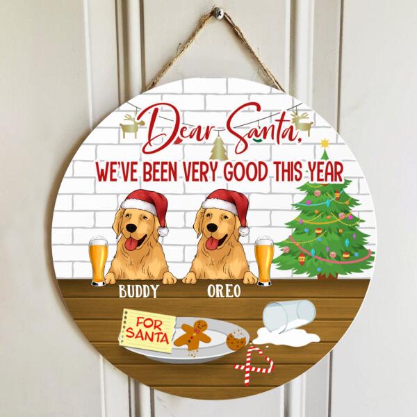 Dear Santa. We've Been Very Good This  Year - Wood Round Door Sign