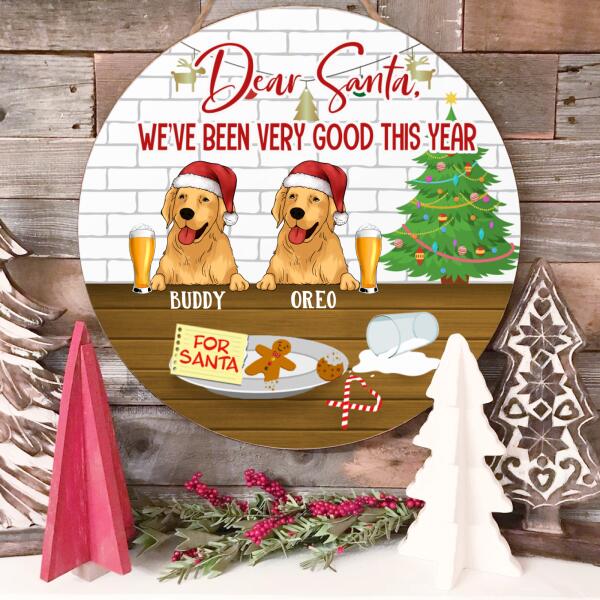 Dear Santa. We've Been Very Good This  Year - Wood Round Door Sign