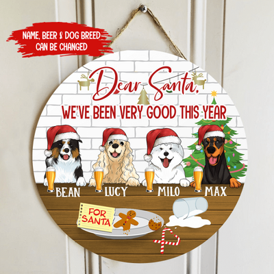 Dear Santa. We've Been Very Good This  Year - Wood Round Door Sign