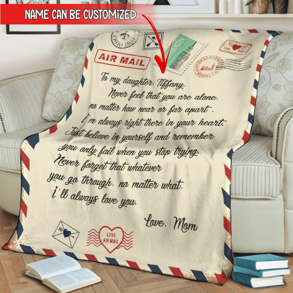 To my daughter, Never feel that you are alone - Personalized Blanket