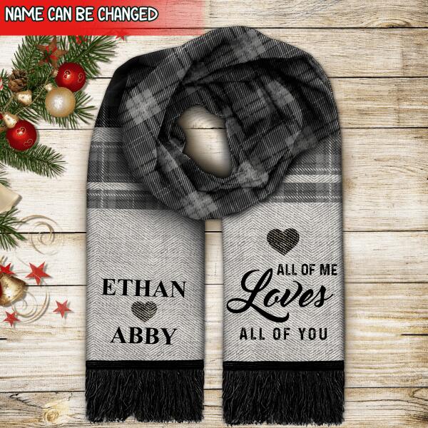 All Of Me Loves All Of You - Personalized Wool Scarf, Unique Gift For Him Or Her In Christmas
