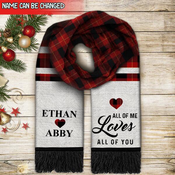All Of Me Loves All Of You - Personalized Wool Scarf, Unique Gift For Him Or Her In Christmas