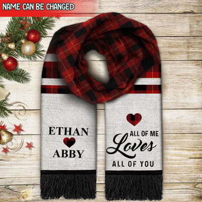 All Of Me Loves All Of You - Personalized Wool Scarf, Unique Gift For Him Or Her In Christmas