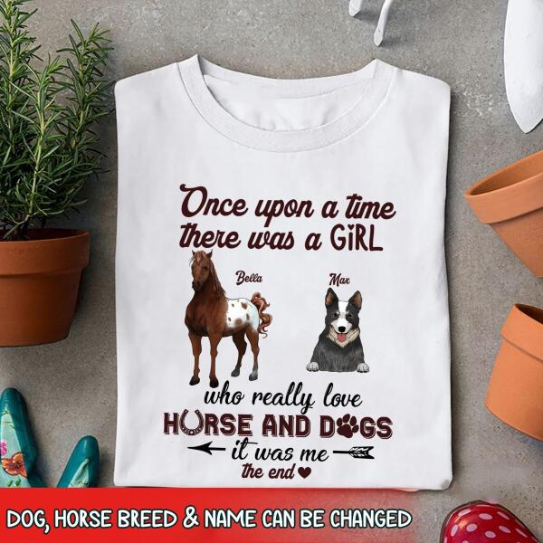 Once Upon A Time There Was A Girl Who Really Love Horse And Dogs -Personalized T-shirt
