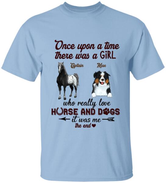 Once Upon A Time There Was A Girl Who Really Love Horse And Dogs -Personalized T-shirt