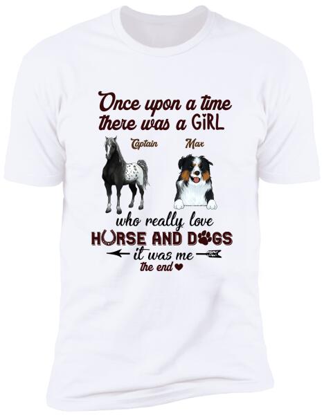 Once Upon A Time There Was A Girl Who Really Love Horse And Dogs -Personalized T-shirt