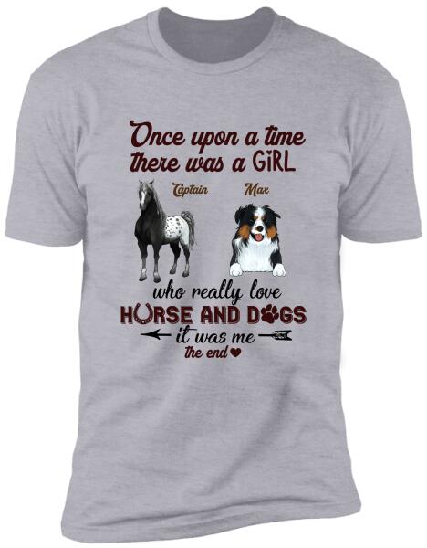 Once Upon A Time There Was A Girl Who Really Love Horse And Dogs -Personalized T-shirt