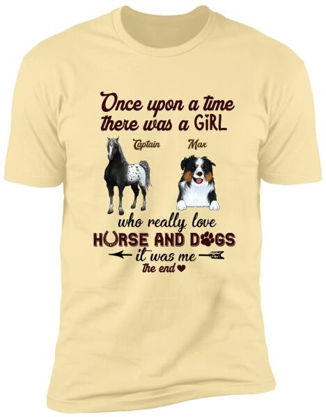 Once Upon A Time There Was A Girl Who Really Love Horse And Dogs -Personalized T-shirt