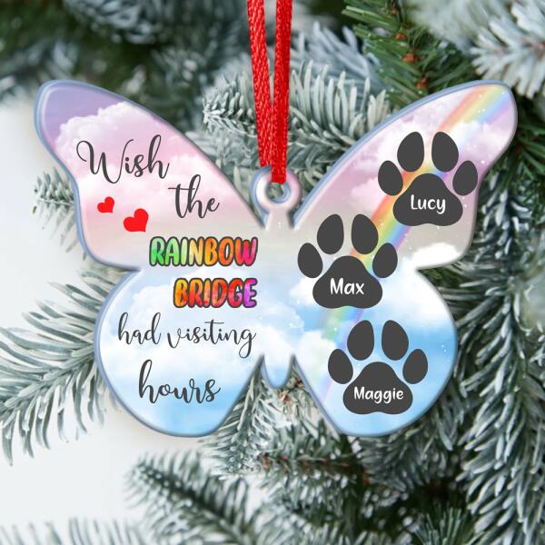 Wish The Rainbow Has Visting Hours, Pet Memorial Plastic Ornament, Gift For Pet Lost -Personalized Wooden Ornament